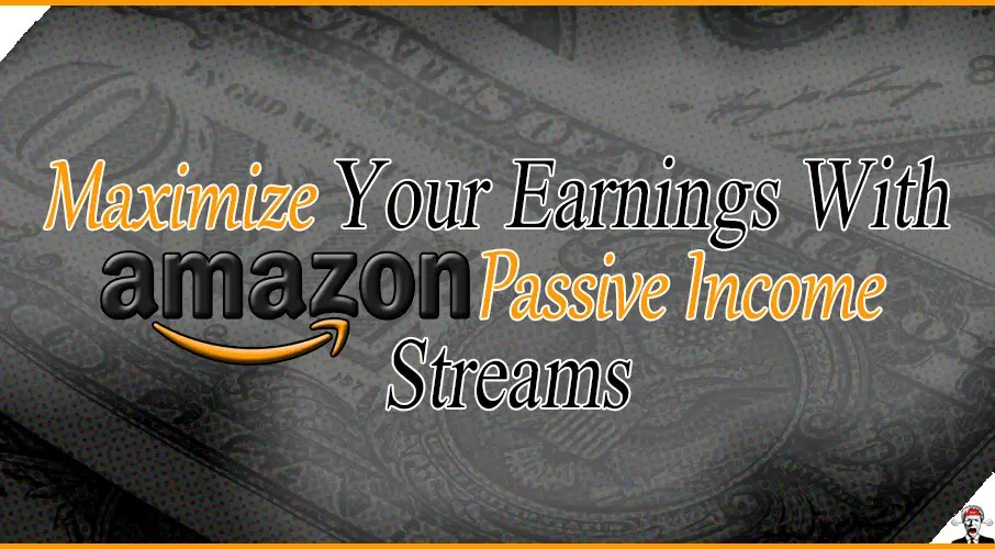 Amazon Passive Income Streams