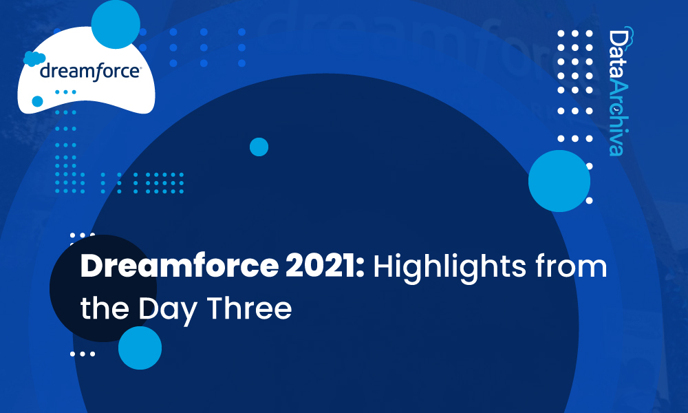 Dreamforce 2021: Highlights from the Day Three