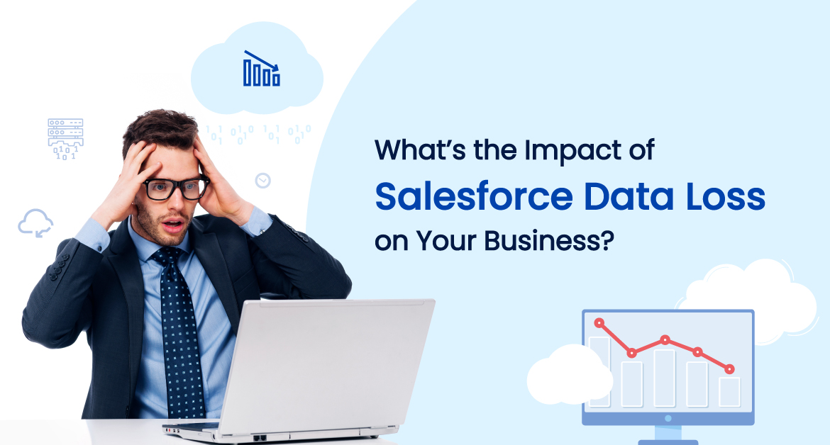 What’s the Impact of Salesforce Data Loss on Your Business?