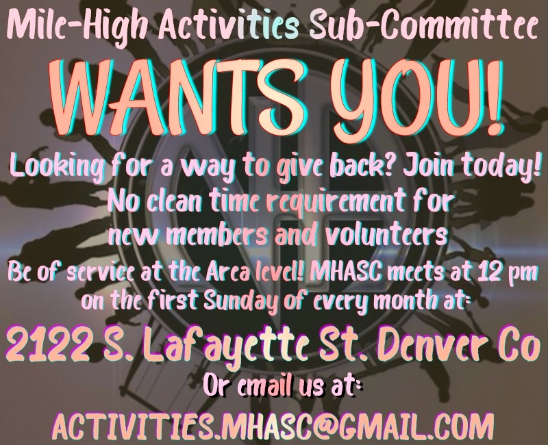 Mile High Activities Subcommittee welcomes new members and volunteers with no clean time requirement. Area meets at noon on the first Sunday of each month at 2122 S Lafayette St, Denver.