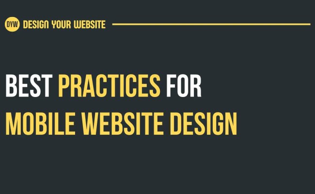 15 Best Practices For Mobile Website Design - DYW