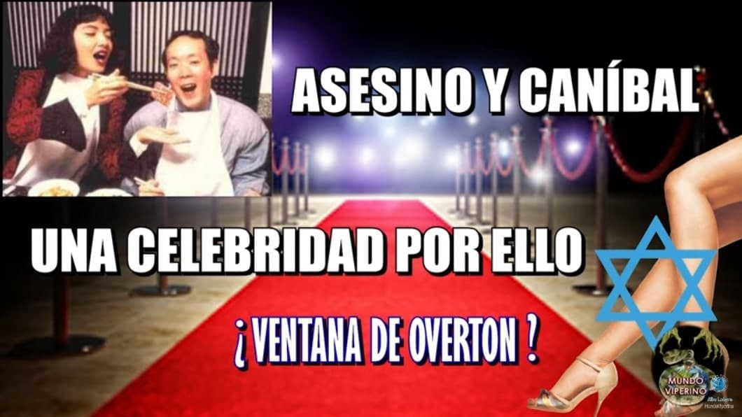 VENTANA DE OVERTON: UN ASESINO Y CANÍBAL COMO CELEBRIDAD POR SUS ACTOS