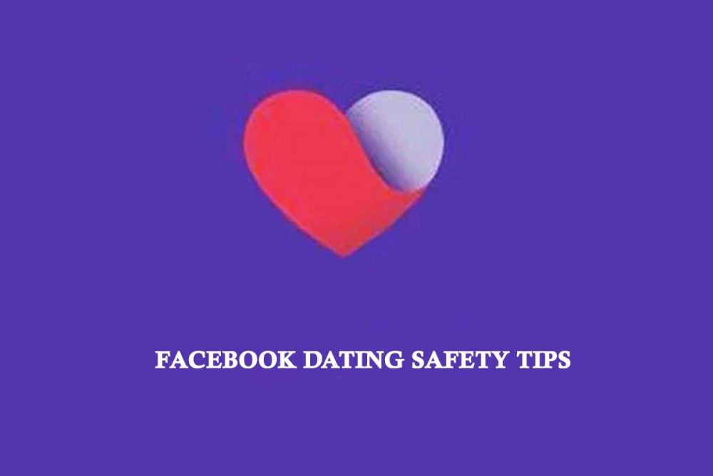 Facebook Dating Safety Tips to Keep You From Being Catfished