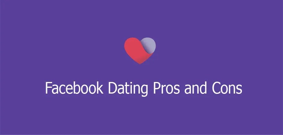 Facebook Dating Pros and Cons
