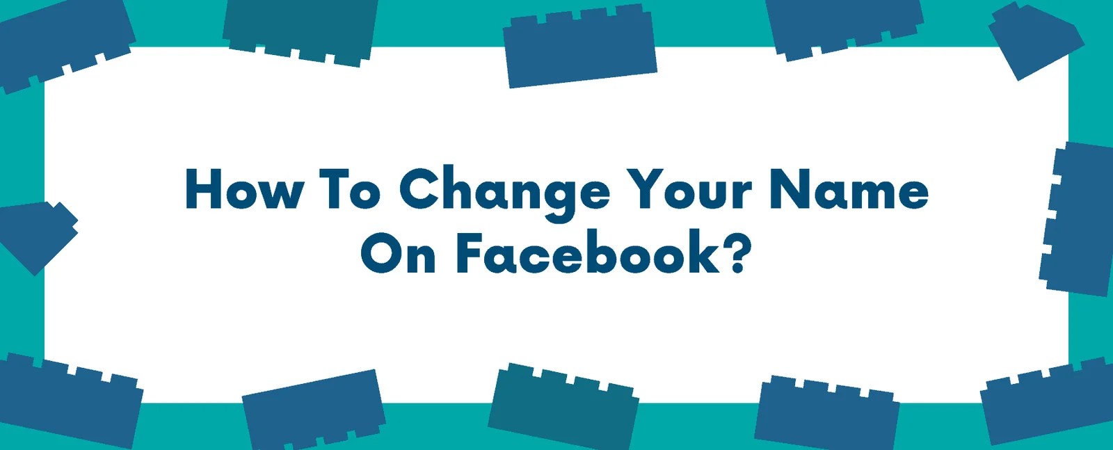 How to change your name on Facebook