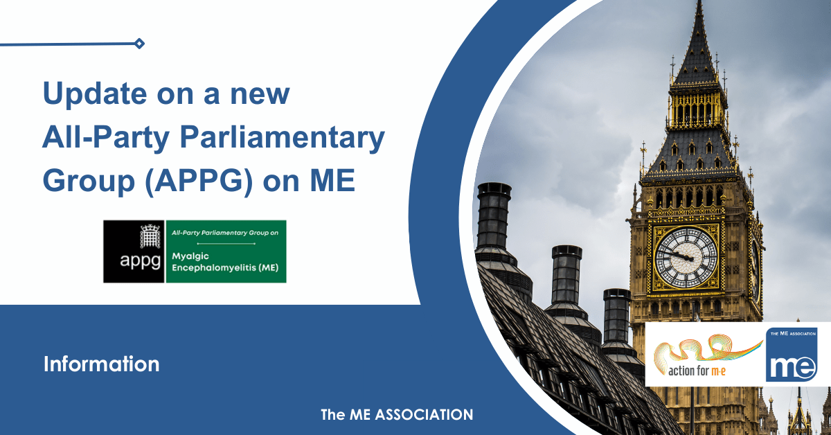 IMAGE DESCRIPTION: Image of the Houses of Parliament. Wording - News/Research; Update on a new All-Party Parliamentary Group (APPG) on ME. Logos for ME Association, Action For M.E and APPG (bottom right)
