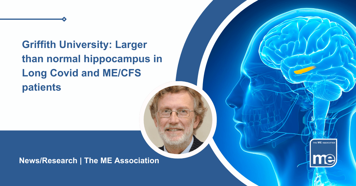 IMAGE DESCRIPTION: An image of a human with the brain showing and the hippocampus highlighted in yellow. With a circular image of Dr Charles Shepherd, MEA Hon. Medical Adviser. Title: Griffith University: Larger than normal hippocampus in Long Covid and ME/CFS patients. The ME Association Logo (bottom right).