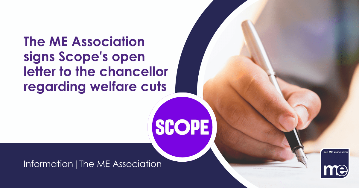 IMAGE DESCRIPTION: An image of a person signing a letter to represent the MEA supporting Scope's Open Letter. Title: The ME Association signs Scope's open letter to the chancellor regarding welfare cuts. The ME Association Logo (bottom right)
