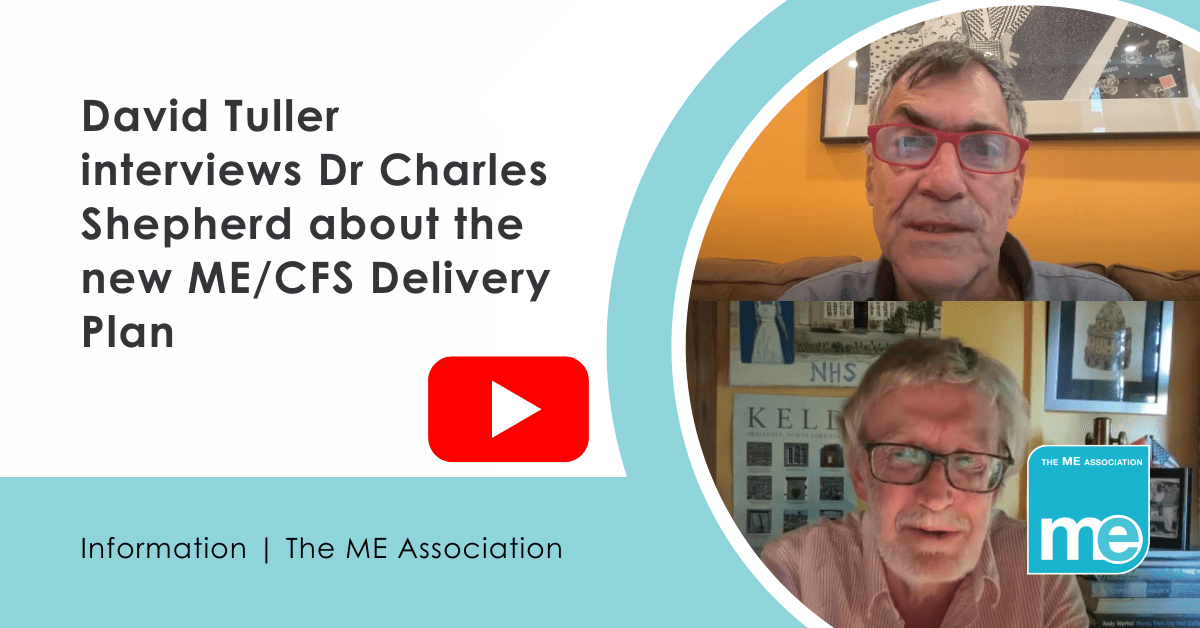 IMAGE DESCRIPTION: Photo of David Tuller and Charles Shepherd during their video interview. YouTube and ME Association logos. Heading - David Tuller interviews Dr Charles Shepherd about the new ME/CFS Delivery Plan