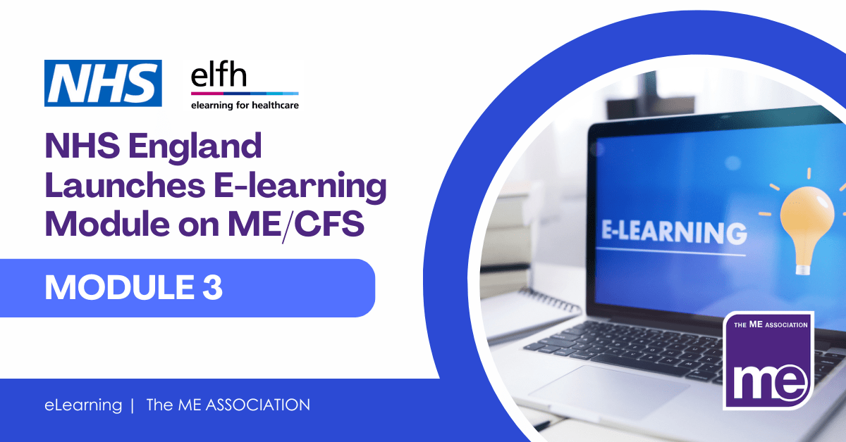 IMAGE DESCRIPTION: An image of a laptop with E-learning and a light bulb on it. Wording: NHS England Launches the Second E-learning Module on ME/CFS. Logos include NHS,e-learning Healthcare and the ME Association logo features (bottom right)