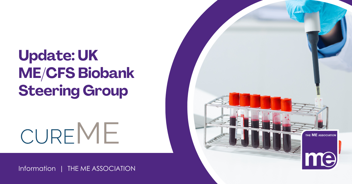 IMAGE DESCRIPTION: Photo of blood in test tubes. Wording reads: Update: UK ME/CFS Biobank Steering Group. MEA logo. CureME logo.
