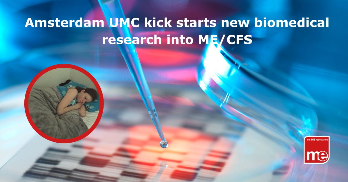 A petri dish and dropper hover over a DNA profile. A person looking ill lies in bed staring ahead (middle left) The title reads Amsterdam UMC kickstarts new research into ME/CFS fatigue. ME Association logo (bottom right)