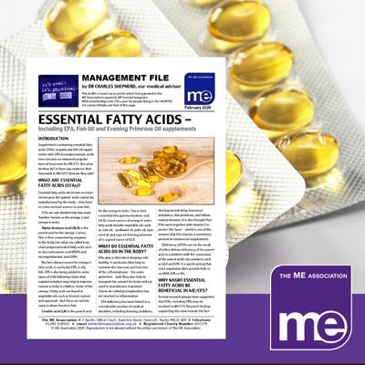 IMAGE DESCRIPTION: An image of fatty acid supplements. With an overlay of the first page of the leaflet (bottom left) and the ME Association logo (bottom right).