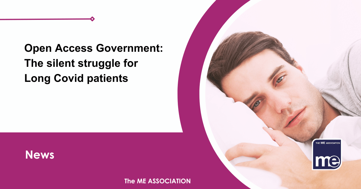 IMAGE DESCRIPTION: An image of a man in bed looking ill to represent Long Covid. The tittle reads: Open Access Government: The silent struggle for Long Covid patients. The ME Association Logo (bottom right)