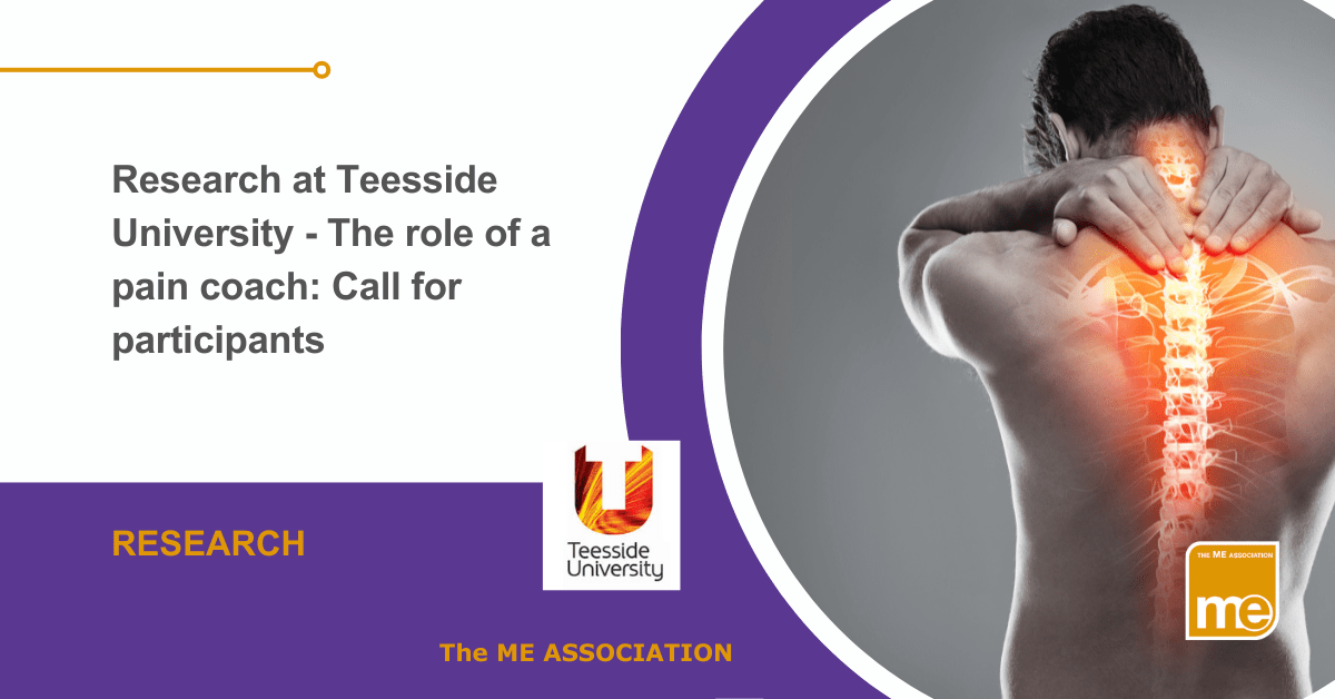 IMAGE DESCRIPTION: An image of a man experiencing back pain. Title reads: Research at Teesside University - The role of a pain coach: Call for participants. The ME Association logo (bottom right)