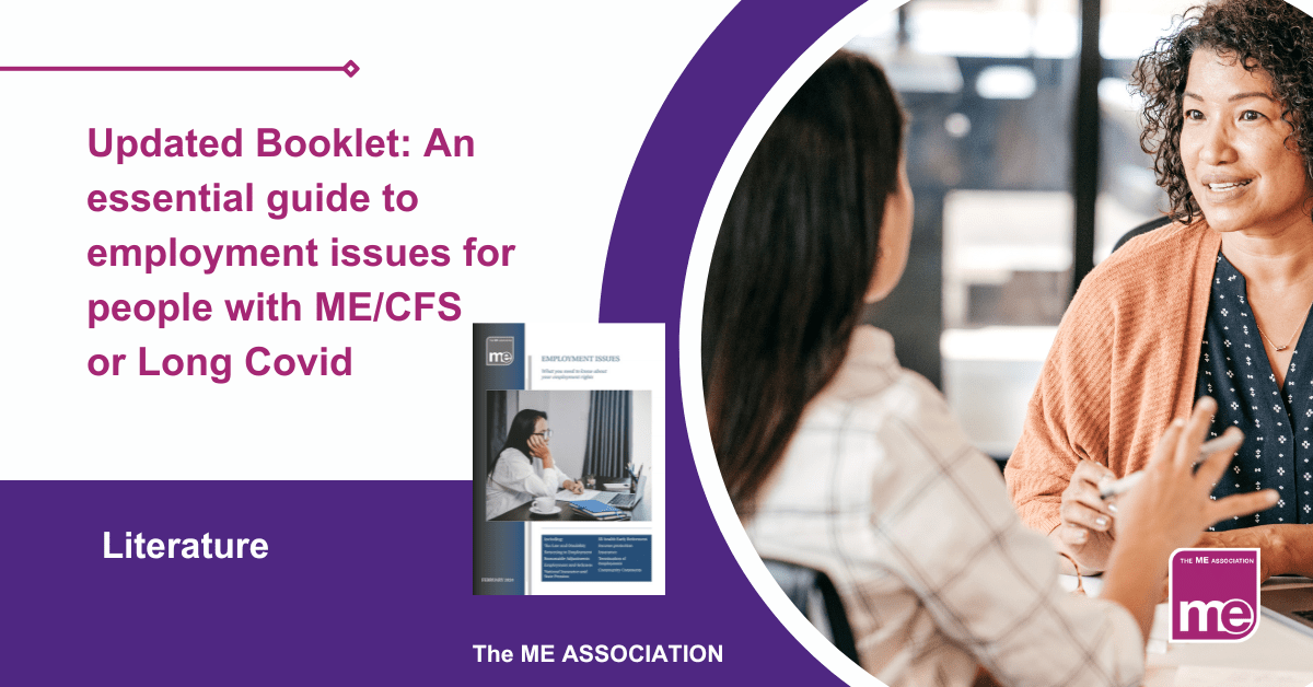 IMAGE DESCRIPTION: An image of two people talking to represent a meeting at work to ask for reasonable adjustments. Title: Updated Booklet: An essential guide to employment issues for people with ME/CFS or Long Covid with an image of the cover of the booklet. The ME Association Logo (bottom right).