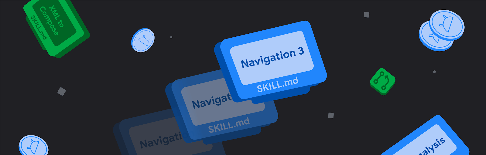 Inside Android Skills – Built for deprecation