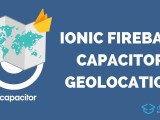 Building An Ionic Firebase Location Tracker With Capacitor Google