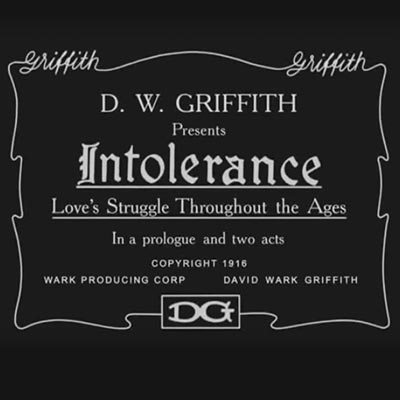 Intolerance: the Movie