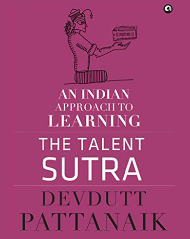 The Talent Sutra: An Indian Approach to Learning