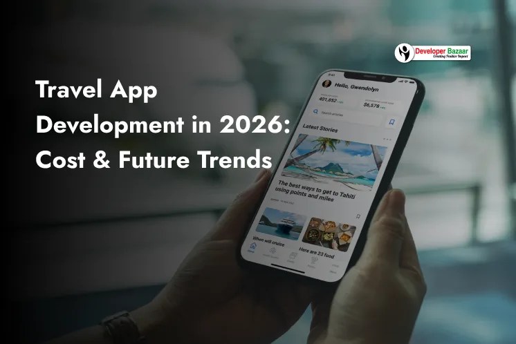Travel App Development In 2026 Cost Future Trends Travel App Development In 2026 Cost Future Trends.webp