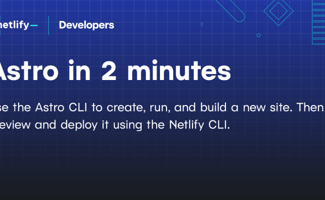 Install, Build, And Deploy An Astro Site In 2 Minutes | Netlify Developers