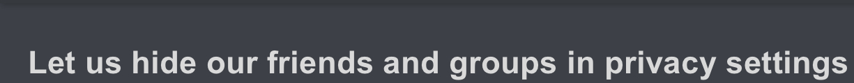 Let Us Hide Our Friends And Groups In Privacy Settings Website 