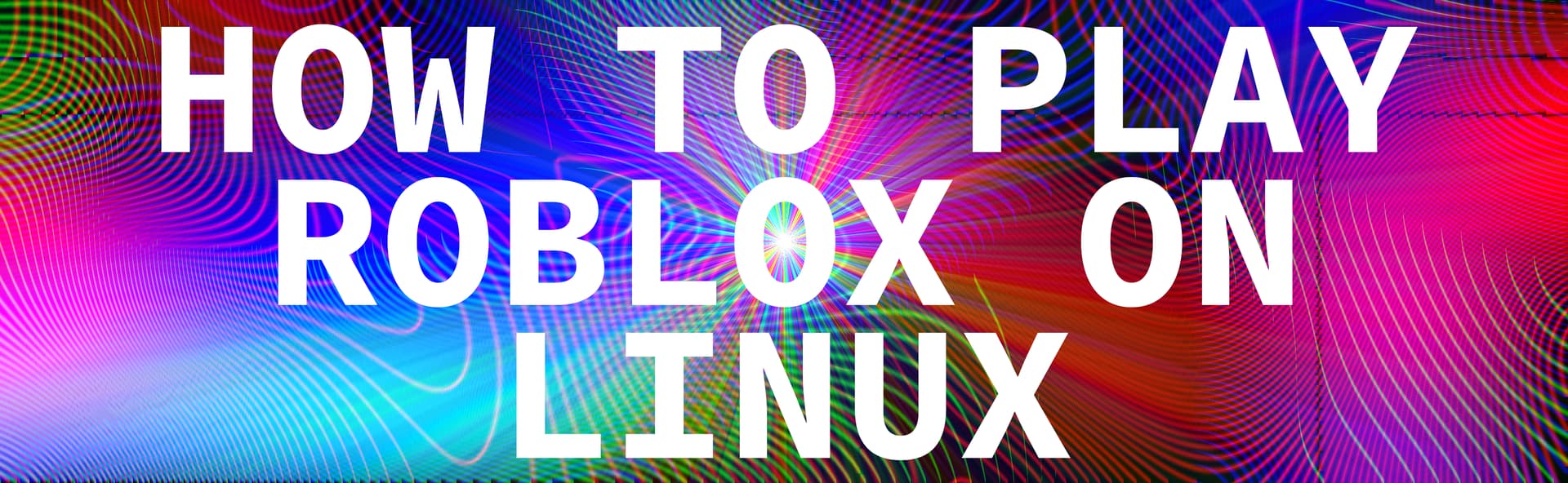Roblox On Linux Everything Summarized In 1 Post UPDATED Community 