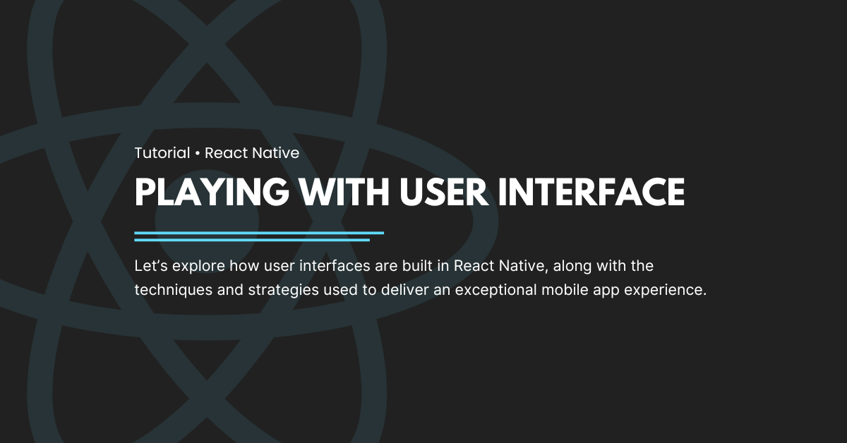 Playing with user interface in React Native