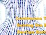Continuous Testing Solving The Biggest Devops Bottleneck Devops
