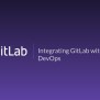 Integrating Azure DevOps SCM And GitLab - DevopsFlow.net