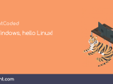 Linux Bye Windows Hello Linux Devrant