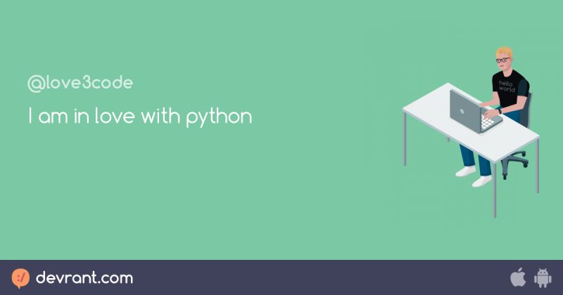 I Am In Love With Python Devrant - Best Vintage Designs in Mobile