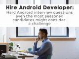 Hire Android Developer Tips And Hiring Questions 2026