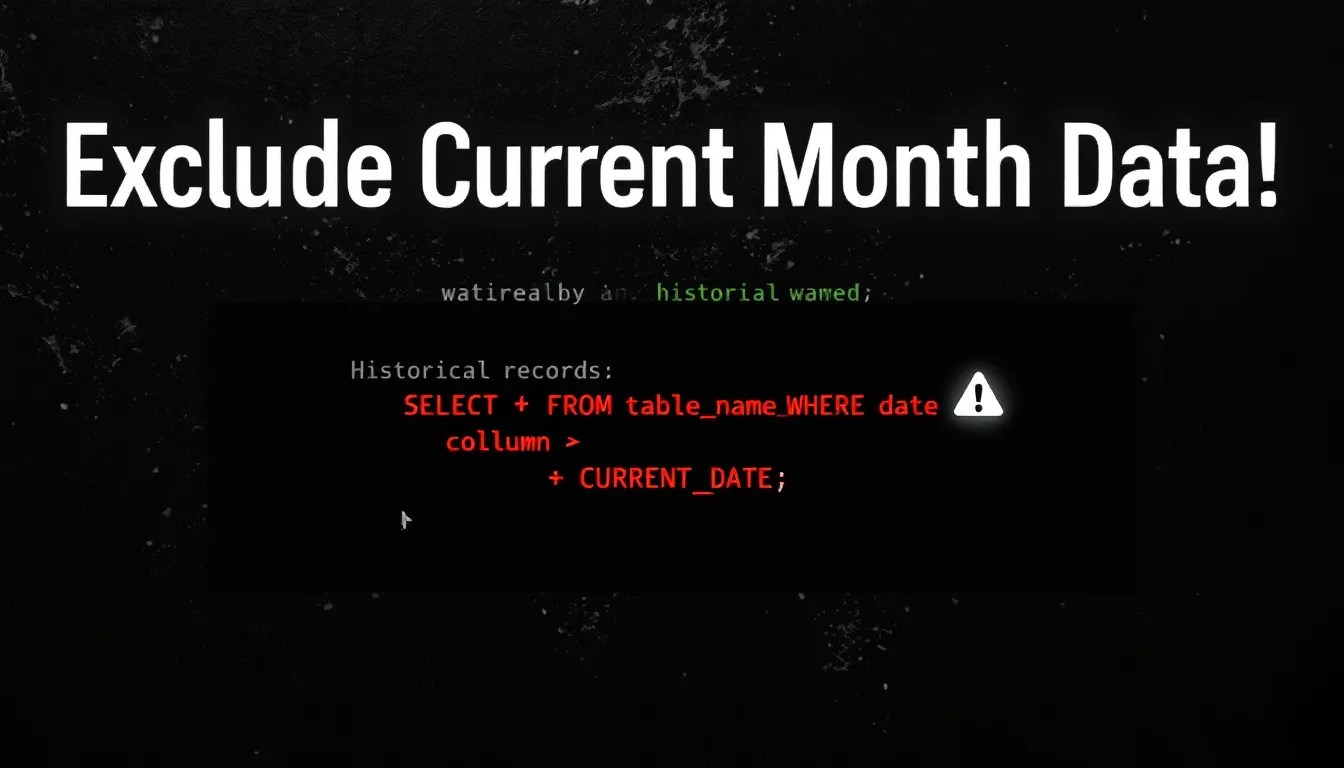 SQL query editor showing filtered data, highlighting techniques to exclude current month records in SQL.