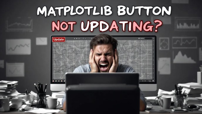 A frustrated developer looking at a Matplotlib error on their screen, with a broken button UI failing to update the plot, overlaid with urgent text: 'Matplotlib Button Not Updating?! FIX IT!'