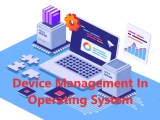 Device Management In An Operating System