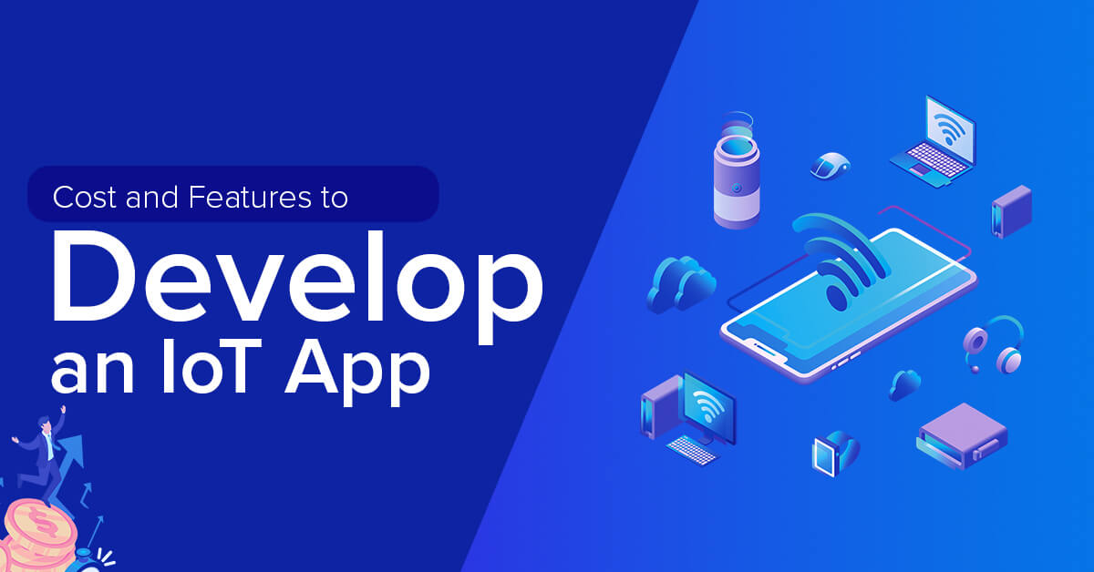 What is the cost and features to develop an iot app