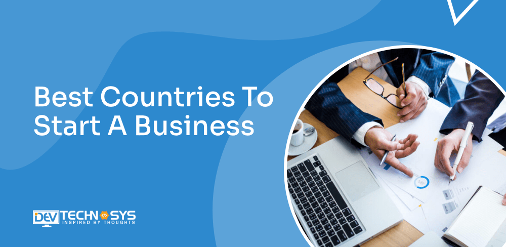 Best countries to start a business in 2023