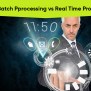Batch Vs Real-Time Processing: Which Is Right For You?