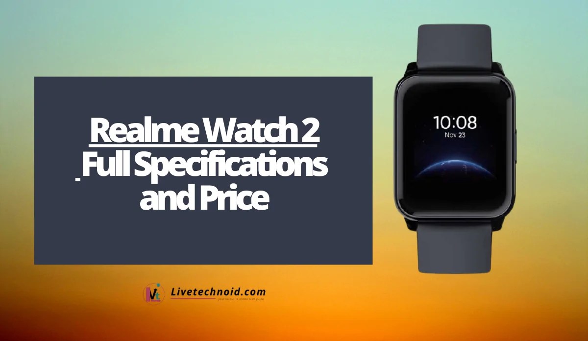 Realme Watch 2 Full Specifications and Price