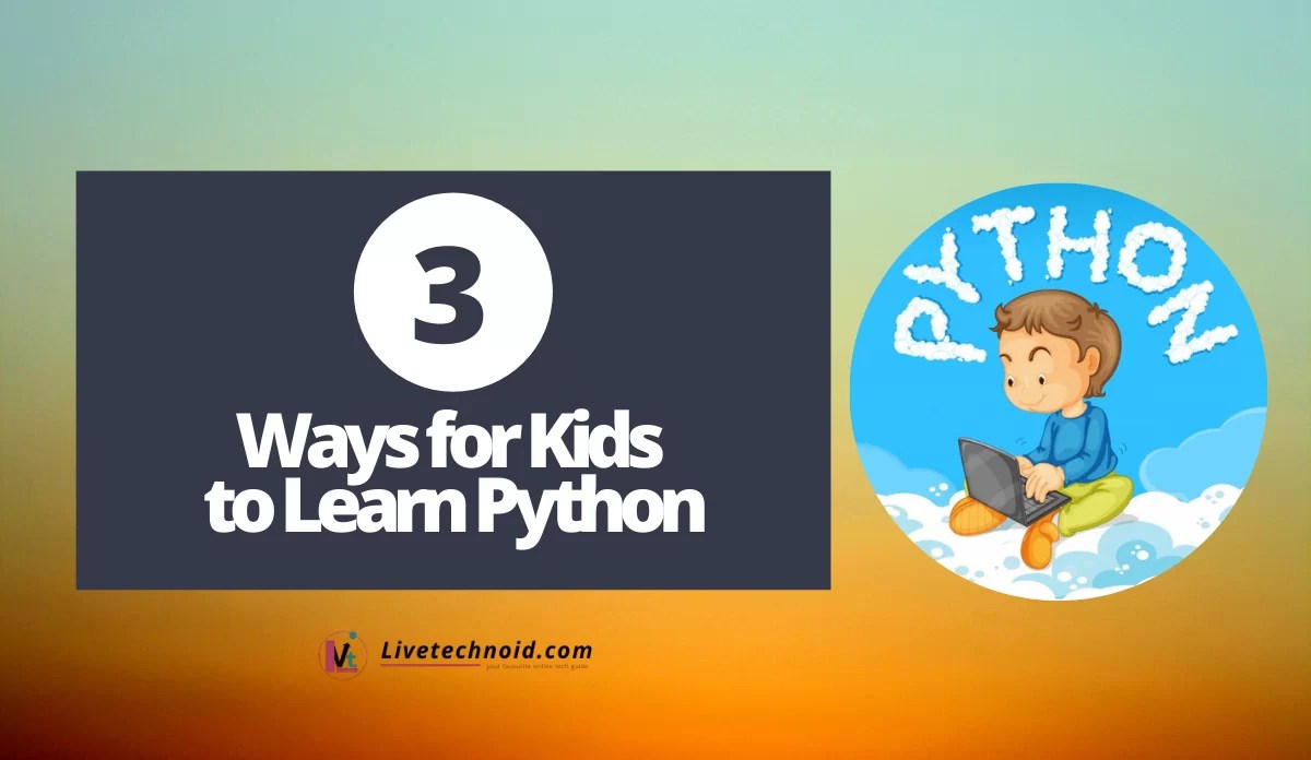 3 Ways for Kids to Learn Python