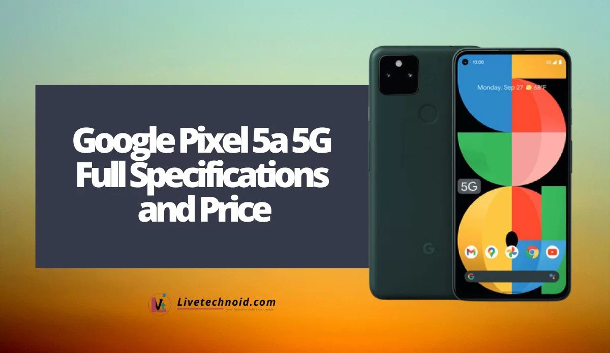 Google Pixel 5a 5G Full Specifications and Price