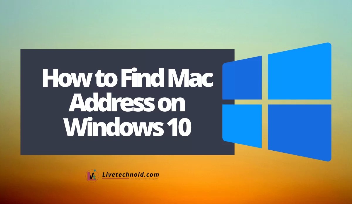 How to Find Mac Address on Windows 10