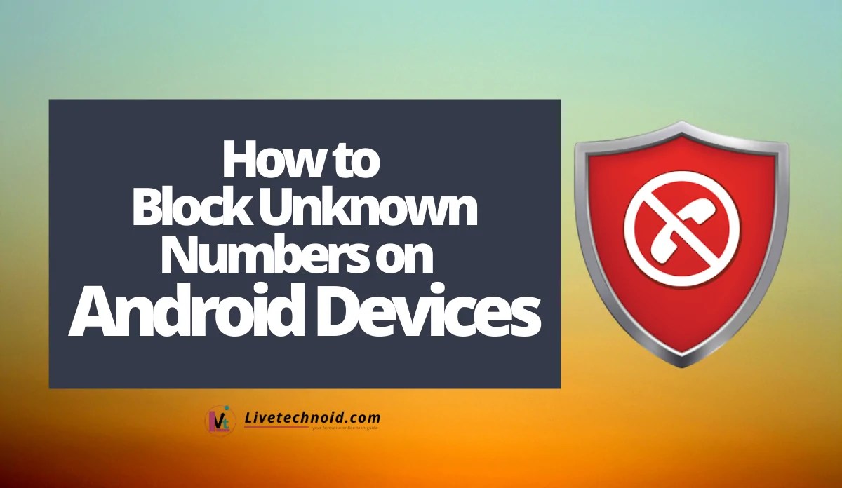 how-to-block-unknown-numbers-on-android-devices-dextrava