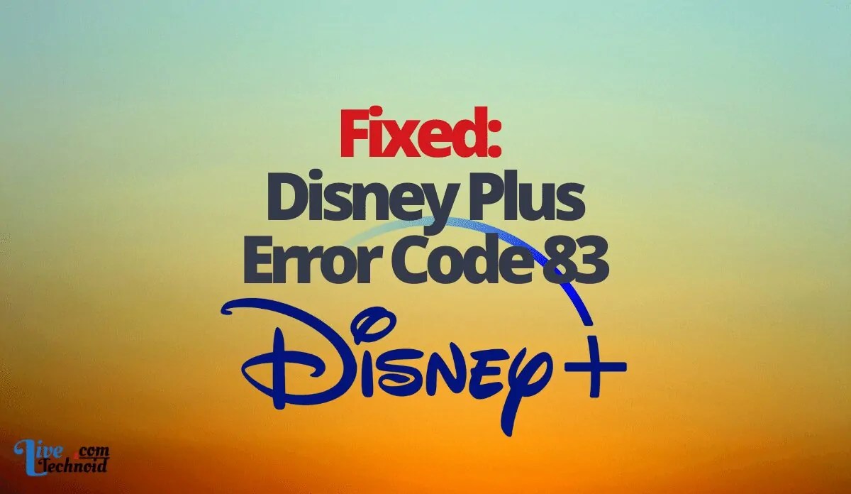 Fixed: Disney Plus Error Code 83