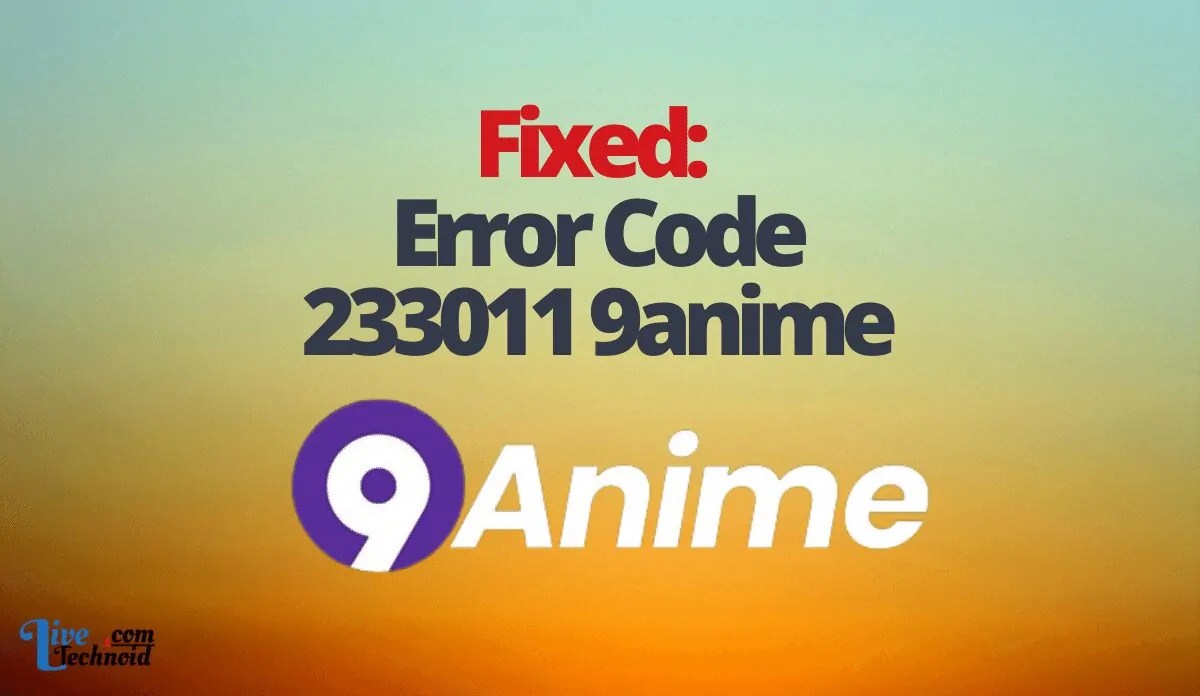 Fixed: Error Code 233011 9anime
