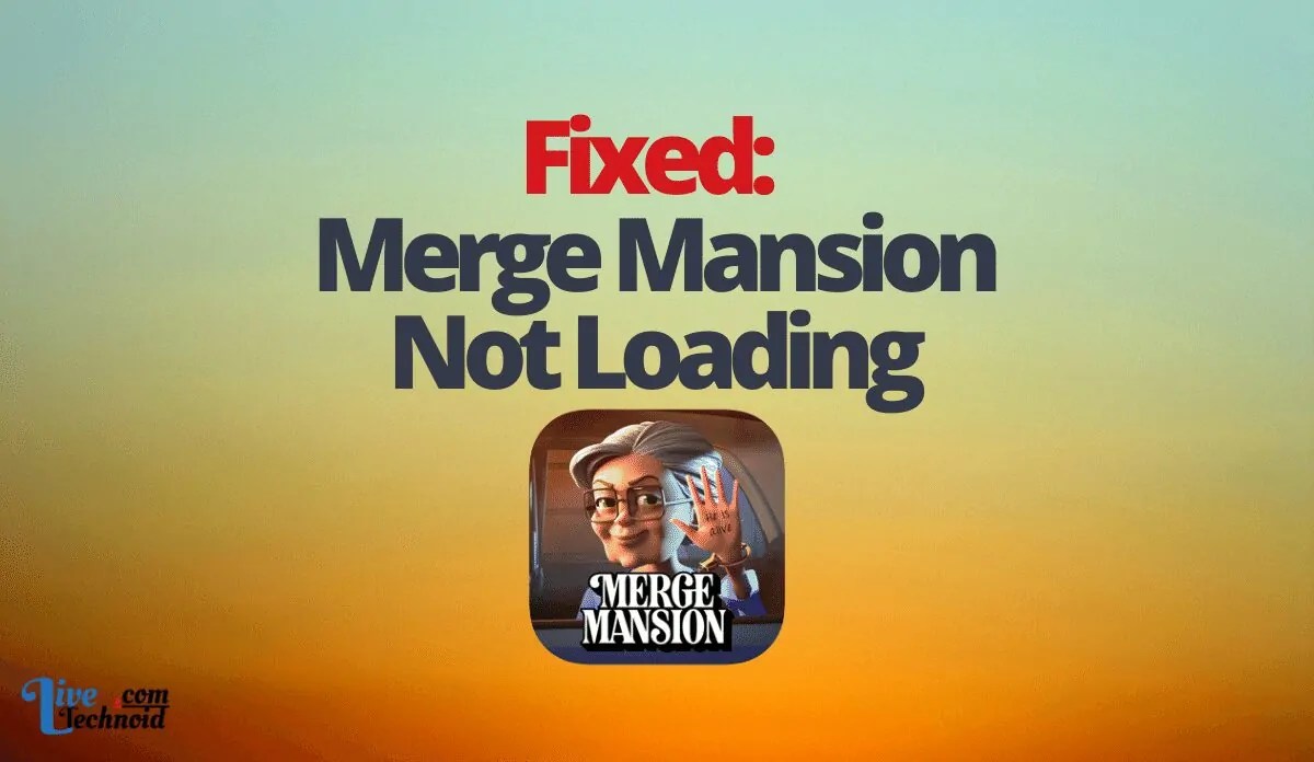 Fixed: Merge Mansion Not Loading