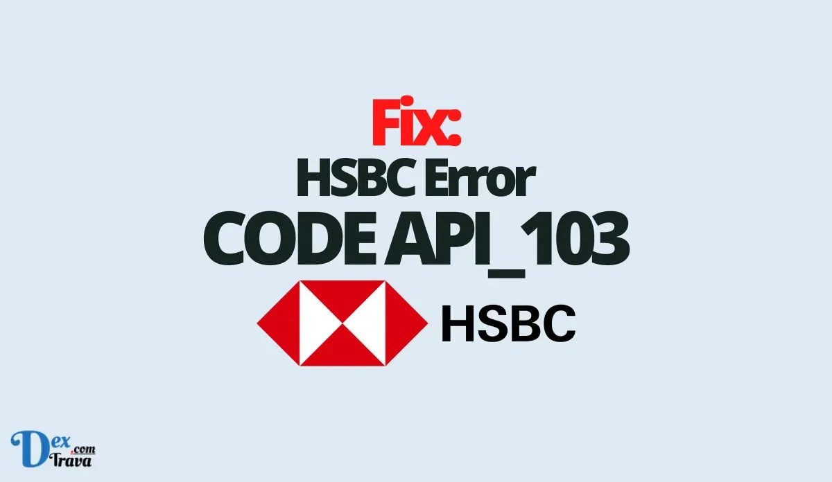 Fix: HSBC Error Code Api_103