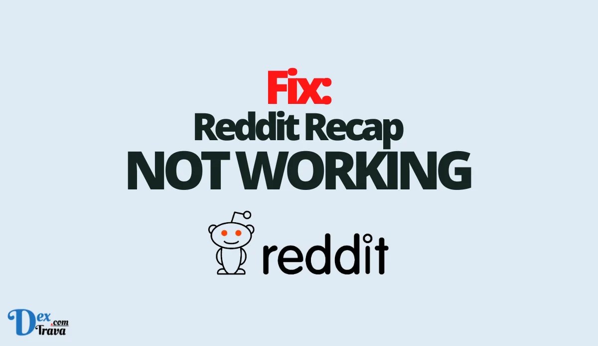 Fix: Reddit Recap Not Working